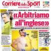L'apertura del Corriere dello Sport - Doveri sul campionato: "Arbitriamo all'inglese"