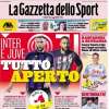 L'apertura de La Gazzetta dello Sport: "Inter e Juve tutto aperto, Milan e Roma tutto a posto"
