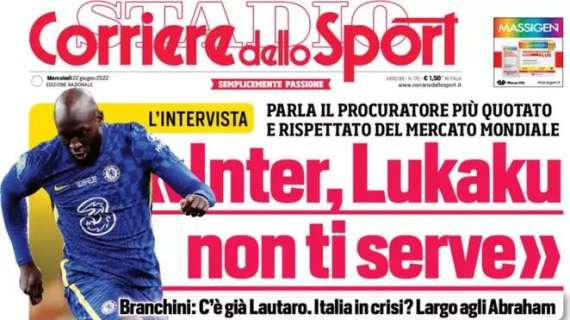 Il Corriere dello Sport in prima pagina: "Inter, Lukaku non ti serve"