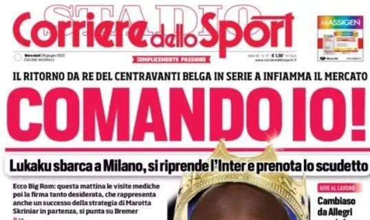 L'apertura de Il Corriere dello Sport - "Comando io! Lukaku sbarca a Milano"