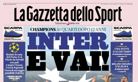 La Gazzetta dello Sport - "Inter e vai! Ai quarti dopo 12 anni"