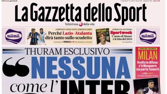 Thuram: "Nessuna come l'Inter. Vogliamo tutto, facciamo paura". La prima pagina della Gazzetta