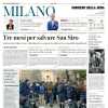 Il Corriere di Milano titola: "Tre mesi per salvare San Siro"