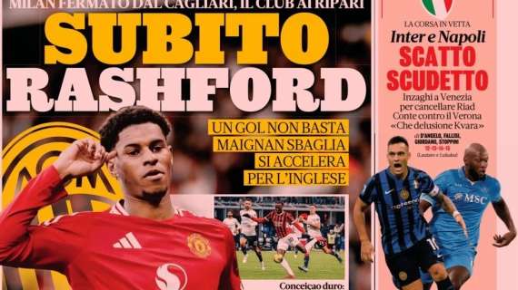 Frenata Milan, sogno Rashford: le prime pagine dei principali quotidiani sportivi