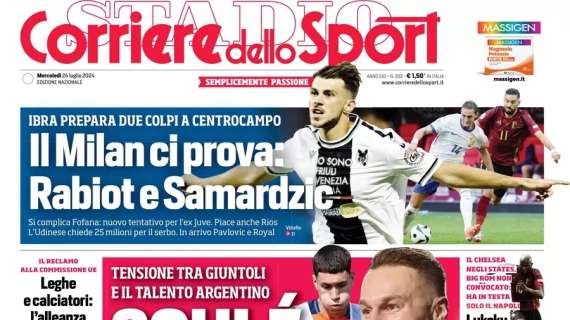 Il CorSport in apertura: "Il Milan ci prova: Rabiot e Samardzic"