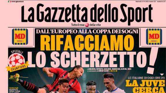 Dall'Europeo alla Champions, La Gazzetta dello Sport: "Rifacciamo lo scherzetto!"