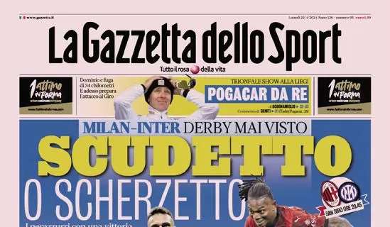 L'apertura della Gazzetta sul derby di Milano: "Scudetto o scherzetto"