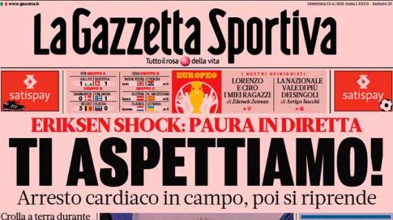 La Gazzetta dello Sport a Eriksen: "Ti aspettiamo!"