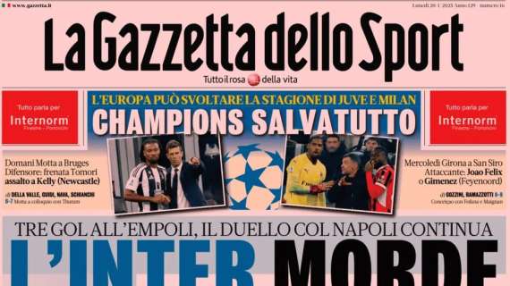 La Gazzetta in prima pagina su Milan e Juventus: "Champions salvatutto"