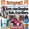 Tuttosport - Juve, ciao Douglas. Kolo, il via libera