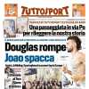 Tuttosport- Douglas rompe, Joao spacca