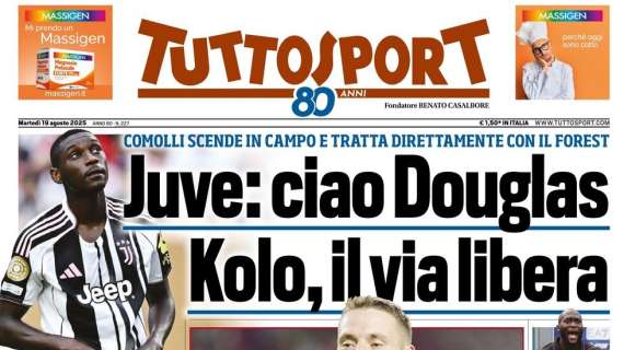 Tuttosport - Juve, ciao Douglas. Kolo, il via libera