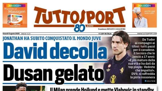 Tuttosport- David decolla. Dusan gelato