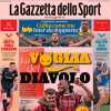 Gazzetta dello Sport spinge il Milan: "La voglia del Diavolo"