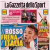 Gazzetta dello Sport: "Il rosso frena l'Italia"