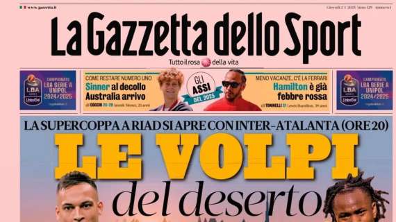 Gazzetta dello Sport: "Le volpi del deserto. Inizia la Supercoppa a Riad"