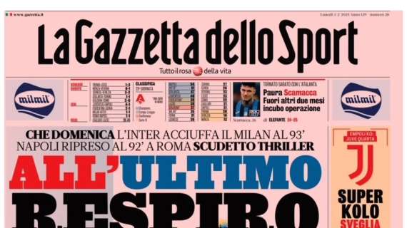 Gazzetta dello Sport: "Scudetto thriller: all'ultimo respiro"