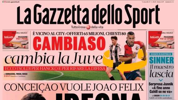 Gazzetta dello Sport: "Ideona Milan: Joao Felix. Cambiaso lascia la Juve?"