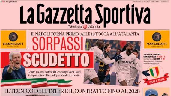 Gazzetta dello Sport: "Sorpassi Scudetto, il Napoli torna primo"